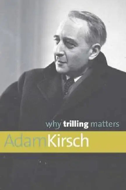 Why Trilling Matters (English, Adam Kirsch)