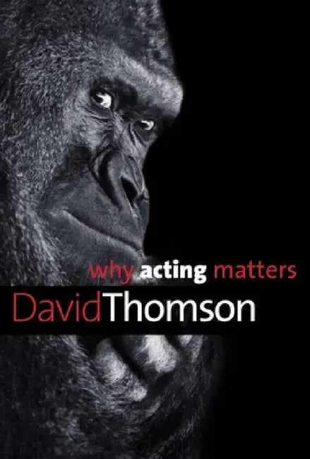 Buy Why Acting Matters (English, David Thomson) — BookShops.in