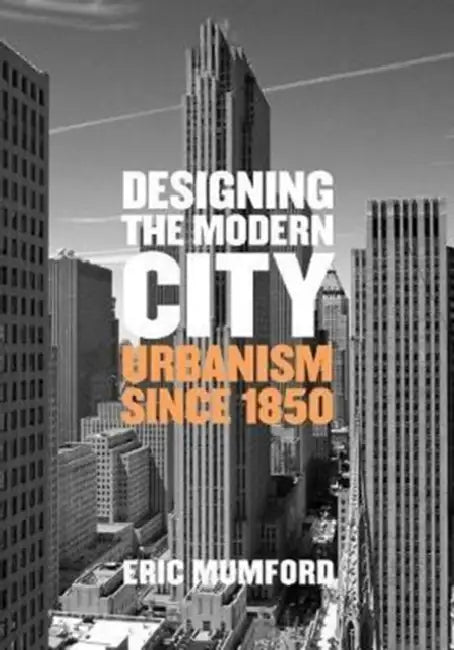 Buy Designing the Modern City (English, Eric Mumford) β BookShops.in