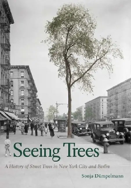 Buy Seeing Trees (English, Sonja Dümpelmann) — BookShops.in