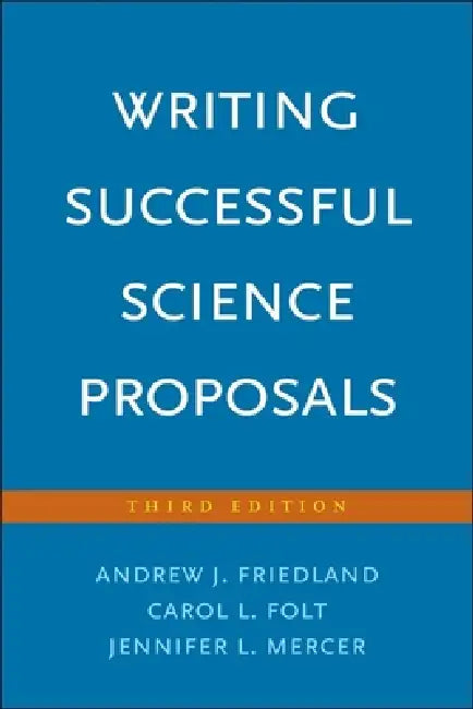 Buy Writing Successful Science Proposals (English, Andrew J. Friedland | Carol L. Folt | Jennifer L. Mercer) — BookShops.in