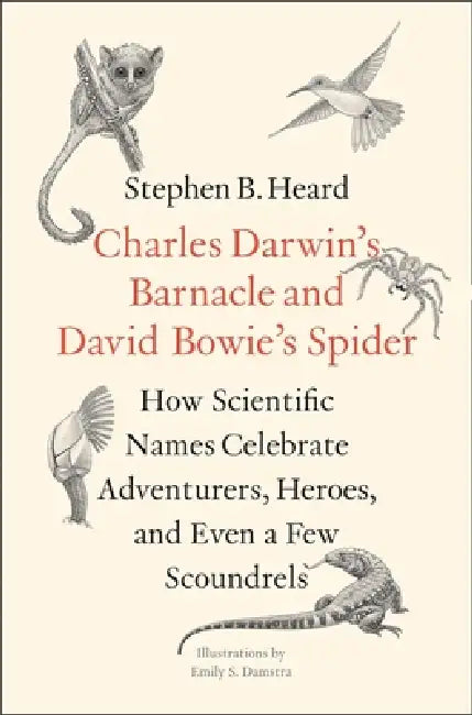 Buy Charles Darwin's Barnacle and David Bowie's Spider (English, Stephen B. Heard | Emily S. Damstra) — BookShops.in
