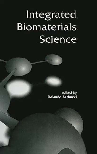 Buy Integrated Biomaterials Science (English, Rolando Barbucci) — BookShops.in