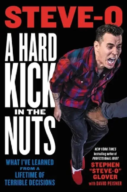 Buy A Hard Kick in the Nuts (English, Stephen Steve-O Glover) — BookShops.in