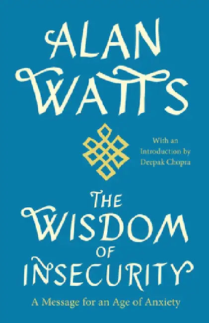 Buy The Wisdom of Insecurity (English, Alan W. Watts) — BookShops.in