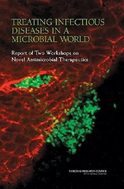 Buy Treating Infectious Diseases in a Microbial World (English, National Research Council | Division on Earth, Life Studies | Board on Life Sciences) โ BookShops.in