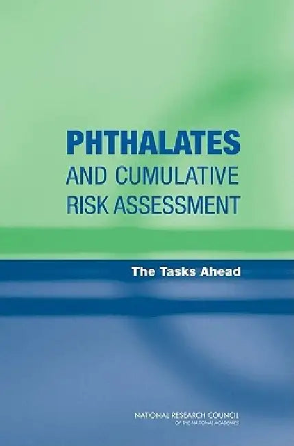 Buy Phthalates and Cumulative Risk Assessment (English, National Research Council | Division on Earth, Life Studies | Board on Environmental Studies, Toxic) โ BookShops.in
