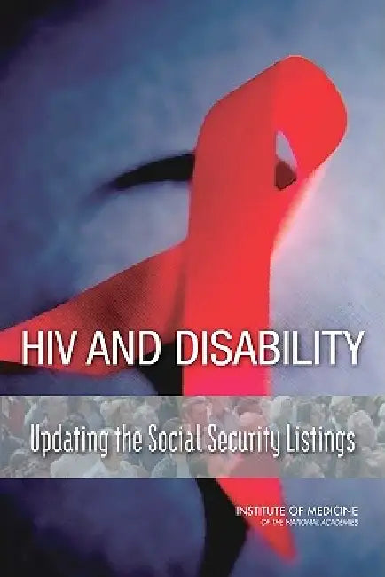 Buy HIV and Disability | by Institute of Medicine | Board on the Health of Select Popula | National Academies Press | by Institute of Medicine | Board on the Health of Select Popula | National Academies Press | by Institute of Medicine | Board on the Health of Select Popula | National Academies Press | by Institute of Medicine | Board on the Health of Select Popula | National Academies Press | by Institute of Medicine | Board on the Health of Select Popula | National Academies Press | by Institute o โ BookShops.in