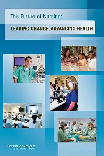 Buy The Future of Nursing | by Institute of Medicine | Committee on the Robert Wood Johnson | National Academies Press | by Institute of Medicine | Committee on the Robert Wood Johnson | National Academies Press | by Institute of Medicine | Committee on the Robert Wood Johnson | National Academies Press | by Institute of Medicine | Committee on the Robert Wood Johnson | National Academies Press | by Institute of Medicine | Committee on the Robert Wood Johnson | National Academies Press | by Institut โ BookShops.in