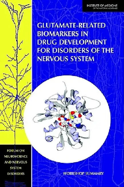 Buy Glutamate-Related Biomarkers in Drug Development for Disorders of the Nervous System | by Institute of Medicine | Board on Health Sciences Policy | Fo | National Academies Press | by Institute of Medicine | Board on Health Sciences Policy | Fo | National Academies Press | by Institute of Medicine | Board on Health Sciences Policy | Fo | National Academies Press | by Institute of Medicine | Board on Health Sciences Policy | Fo | National Academies Press | by Institute of Medicine | Board on Healt โ BookShops.in