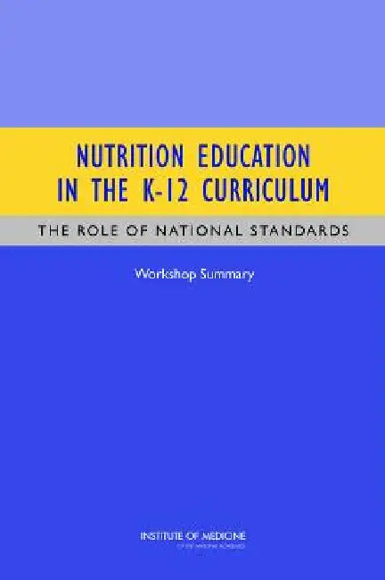 Buy Nutrition Education in the K-12 Curriculum | by Institute of Medicine | Board on Children Youth, Families | | National Academies Press | by Institute of Medicine | Board on Children Youth, Families | | National Academies Press | by Institute of Medicine | Board on Children Youth, Families | | National Academies Press | by Institute of Medicine | Board on Children Youth, Families | | National Academies Press | by Institute of Medicine | Board on Children Youth, Families | | National Academies Pr โ BookShops.in