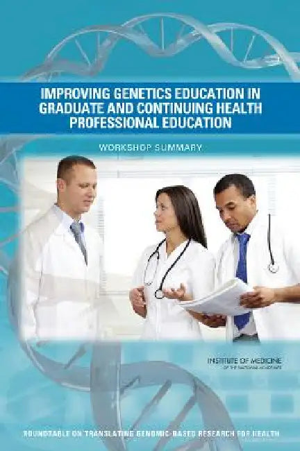 Buy Improving Genetics Education in Graduate and Continuing Health Professional Education | by Institute of Medicine | Board on Health Sciences Policy | Ro | National Academies Press | by Institute of Medicine | Board on Health Sciences Policy | Ro | National Academies Press | by Institute of Medicine | Board on Health Sciences Policy | Ro | National Academies Press | by Institute of Medicine | Board on Health Sciences Policy | Ro | National Academies Press | by Institute of Medicine | Board on Heal โ BookShops.in