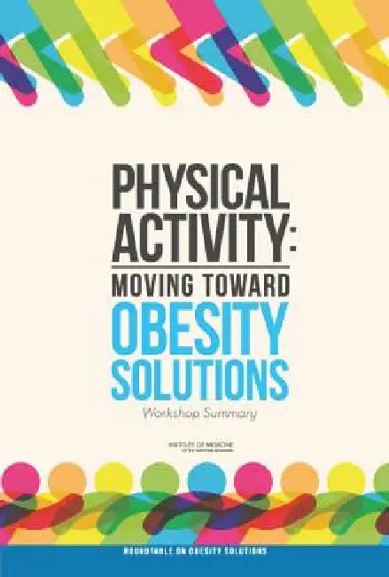 Buy Physical Activity | by Institute of Medicine | Food, Nutrition Board | Roundtable o | National Academies Press | by Institute of Medicine | Food, Nutrition Board | Roundtable o | National Academies Press | by Institute of Medicine | Food, Nutrition Board | Roundtable o | National Academies Press | by Institute of Medicine | Food, Nutrition Board | Roundtable o | National Academies Press | by Institute of Medicine | Food, Nutrition Board | Roundtable o | National Academies Press | by Institute of โ BookShops.in