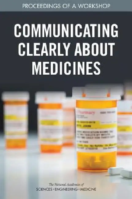 Buy Communicating Clearly about Medicines | by National Academies of Sciences Engineeri | Health, Medicine | National Academies Press | by National Academies of Sciences Engineeri | Health, Medicine | National Academies Press | by National Academies of Sciences Engineeri | Health, Medicine | National Academies Press | by National Academies of Sciences Engineeri | Health, Medicine | National Academies Press | by National Academies of Sciences Engineeri | Health, Medicine | National Academies Press | — BookShops.in