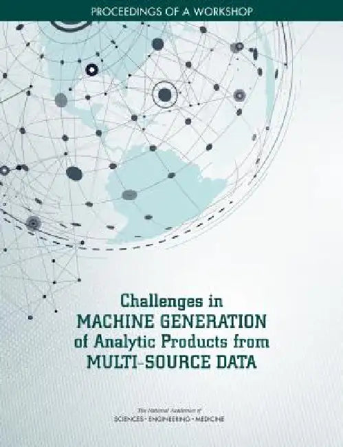 Buy Challenges in Machine Generation of Analytic Products from Multi-Source Data (English, National Academies of Sciences Engineeri | Division on Engineering, Physical Sci | Intelligence Community Studies Board) — BookShops.in