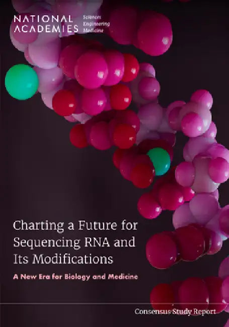 Buy Charting a Future for Sequencing RNA and Its Modifications | by National Academies of Sciences Engineeri | Health, Medicine | National Academies Press | by National Academies of Sciences Engineeri | Health, Medicine | National Academies Press | by National Academies of Sciences Engineeri | Health, Medicine | National Academies Press | by National Academies of Sciences Engineeri | Health, Medicine | National Academies Press | by National Academies of Sciences Engineeri | Health, Medicine | Natio — BookShops.in