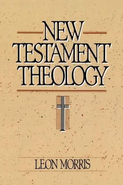Buy New Testament Theology (English, Leon Morris) — BookShops.in