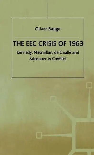 Buy The EEC Crisis of 1963 (English, O. Bange) — BookShops.in