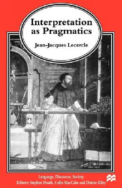 Buy Interpretation as Pragmatics (English, J. Lecercle) — BookShops.in