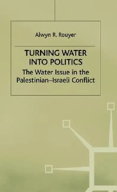 Buy Turning Water Into Politics (English, A. Rouyer) — BookShops.in