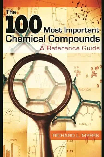 Buy The 100 Most Important Chemical Compounds (English, Richard L. Myers) โ BookShops.in