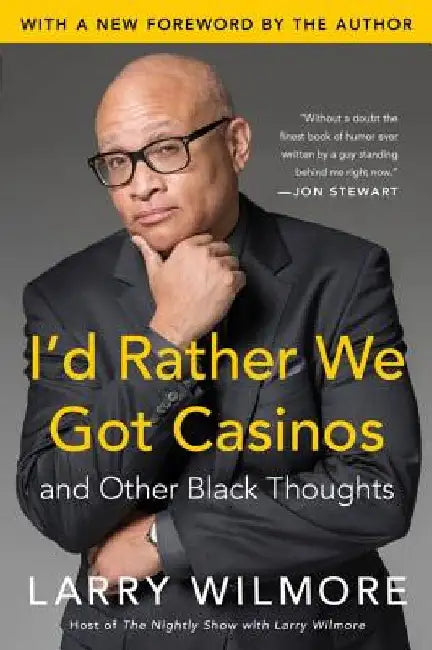 Buy I'd Rather We Got Casinos (English, Larry Wilmore) β BookShops.in