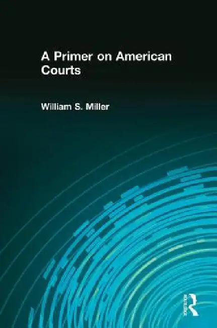 Buy A Primer on American Courts (English, William Miller) — BookShops.in