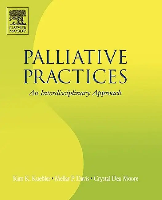 Buy Palliative Practices (English, Kim K. Kuebler | Mellar P. Davis | Crystal Dea Moore) — BookShops.in