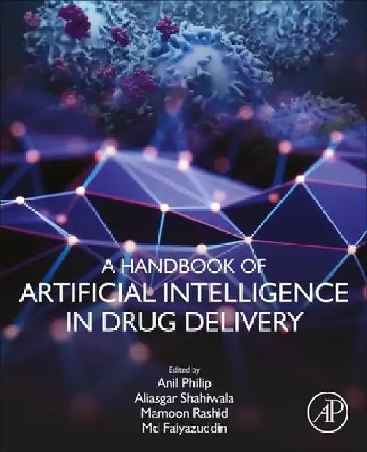 Buy A Handbook of Artificial Intelligence in Drug Delivery (English, Anil K. Philip) — BookShops.in