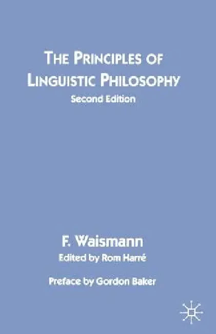 Buy The Principles of Linguistic Philosophy | by F. Waismann | R. Harri | Palgrave MacMillan | by F. Waismann | R. Harri | Palgrave MacMillan | by F. Waismann | R. Harri | Palgrave MacMillan | by F. Waismann | R. Harri | Palgrave MacMillan | by F. Waismann | R. Harri | Palgrave MacMillan | by F. Waismann | R. Harri | Palgrave MacMillan | by F. Waismann | R. Harri | Palgrave MacMillan | by F. Waismann | R. Harri | Palgrave MacMillan | by F. Waismann | R. Harri | Palgrave MacMillan | by F. Waismann | — BookShops.in
