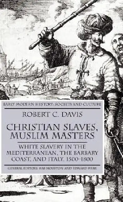 Buy Christian Slaves, Muslim Masters (English, R. Davis) — BookShops.in