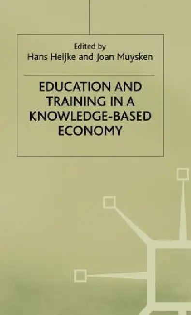 Buy Education and Training in a Knowledge-Based Economy (English, H. Heijke | J. Muysken) — BookShops.in