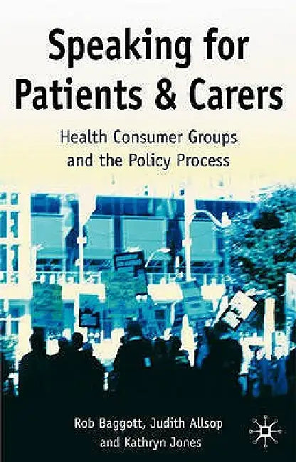 Buy Speaking for Patients and Carers | by Rob Baggott | Judith Allsop | Kathryn Jones | Bloomsbury Publishing PLC | by Rob Baggott | Judith Allsop | Kathryn Jones | Bloomsbury Publishing PLC | by Rob Baggott | Judith Allsop | Kathryn Jones | Bloomsbury Publishing PLC | by Rob Baggott | Judith Allsop | Kathryn Jones | Bloomsbury Publishing PLC | by Rob Baggott | Judith Allsop | Kathryn Jones | Bloomsbury Publishing PLC | by Rob Baggott | Judith Allsop | Kathryn Jones | Bloomsbury Publishing PLC | by — BookShops.in