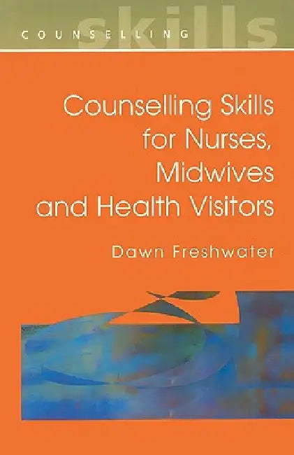Buy Counselling Skills for Nurses, Midwives and Health Visitors (English, Freshwater) — BookShops.in