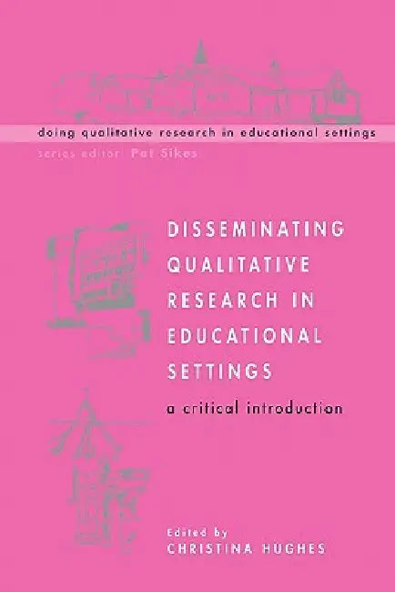 Buy Disseminating Qualitative Research in Educational Settings (English, Christina Hughes | Ted Hughes) — BookShops.in