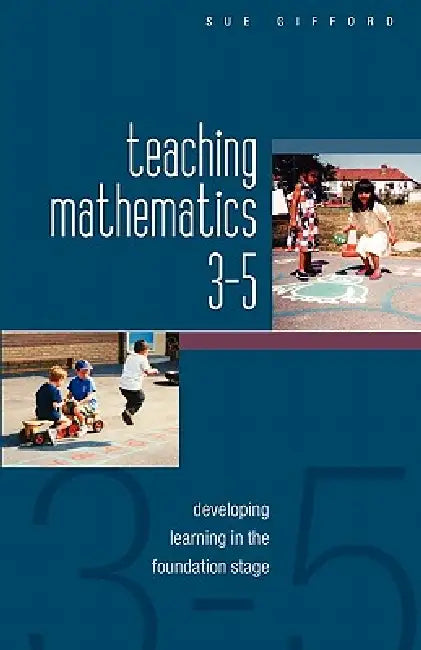 Buy Teaching Mathematics 3-5 (English, Sue Gifford) — BookShops.in