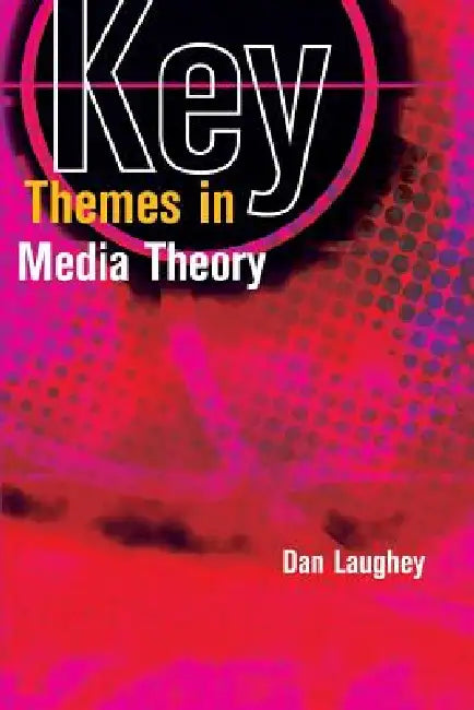 Buy Key Themes in Media Theory (English, Dan Laughey) โ BookShops.in