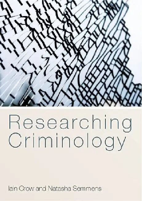 Buy Researching Criminology (English, Iain Crow | Natasha Semmens) โ BookShops.in