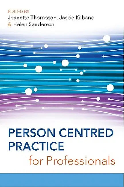 Buy Person Centred Practice for Professionals (English, Jeanette Thompson | Jackie Kilbane | Helen Sanderson) โ BookShops.in