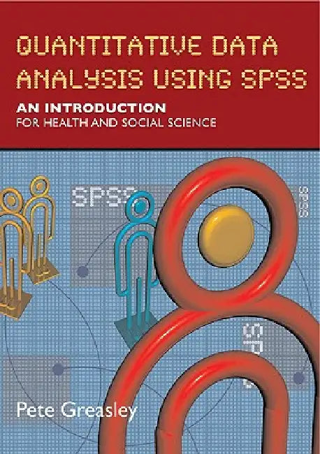 Buy Quantitative Data Analysis Using SPSS (English, Pete Greasley) — BookShops.in
