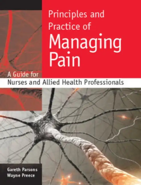 Buy Principles and Practice of Managing Pain (English, Gareth Parsons | Wayne Preece) โ BookShops.in