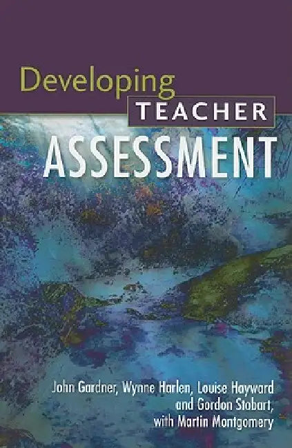 Buy Developing Teacher Assessment (English, John Gardner | Wynne Harlen | Louise Hayward) โ BookShops.in