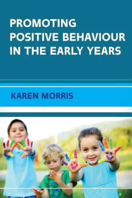 Buy Promoting Positive Behaviour in the Early Years (English, Karen Morris) โ BookShops.in