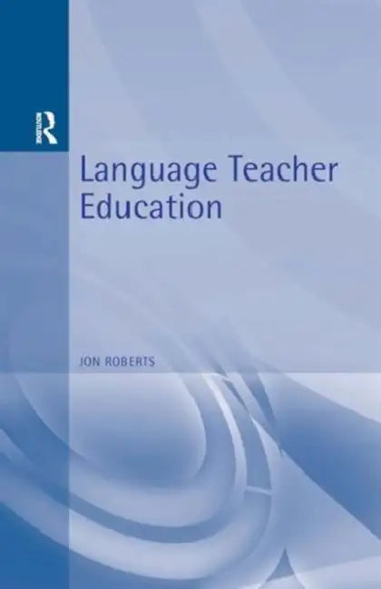 Buy Language Teacher Education (English, Jon Roberts) — BookShops.in