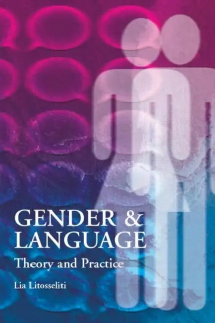 Buy Gender and Language Theory and Practice (English, Lia Litosseliti) — BookShops.in