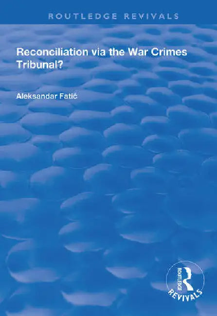 Buy Reconciliation Via the War Crimes Tribunal? (English, Fatic Aleksandar) — BookShops.in