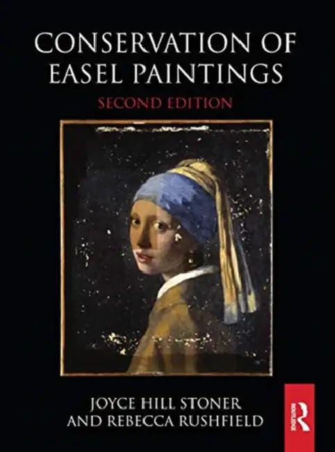 Buy Conservation of Easel Paintings (English, Stoner Joyce Hill | Rebecca Rushfield) — BookShops.in
