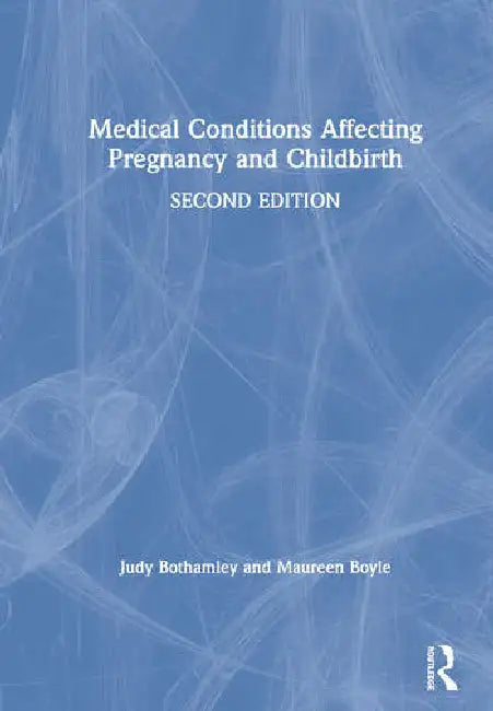 Buy Medical Conditions Affecting Pregnancy and Childbirth | by Bothamley Judy | Maureen Boyle | Routledge | by Bothamley Judy | Maureen Boyle | Routledge | by Bothamley Judy | Maureen Boyle | Routledge | by Bothamley Judy | Maureen Boyle | Routledge | by Bothamley Judy | Maureen Boyle | Routledge | by Bothamley Judy | Maureen Boyle | Routledge | by Bothamley Judy | Maureen Boyle | Routledge | by Bothamley Judy | Maureen Boyle | Routledge | by Bothamley Judy | Maureen Boyle | Routledge | by Bothamley — BookShops.in
