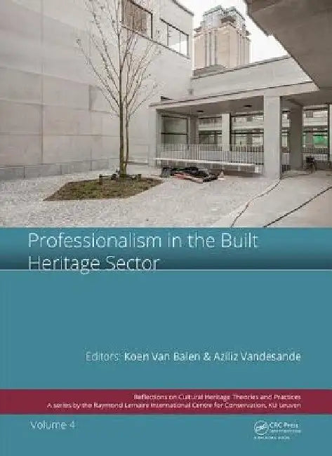 Buy Professionalism in the Built Heritage Sector (English, Koen Van Balen | Aziliz Vandesande) — BookShops.in