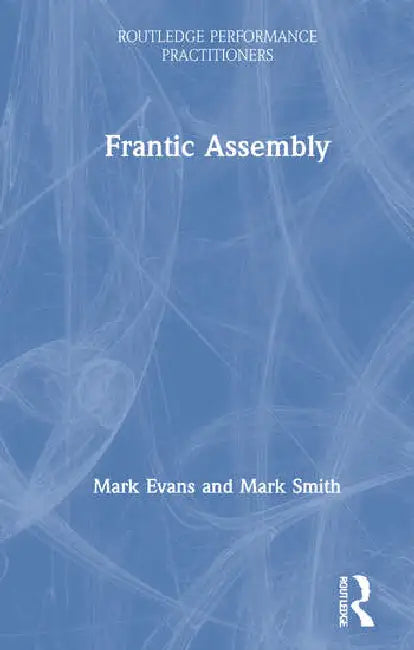 Buy Frantic Assembly (English, Evans Mark | Mark Smith) — BookShops.in